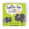 Lucy Darling Gotta Go Buffalo Children's Board Book of Goodbyes