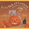 J is for Jack-O-Lantern: A Halloween Alphabet