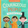 Courageous People Who Changed the World Board Book