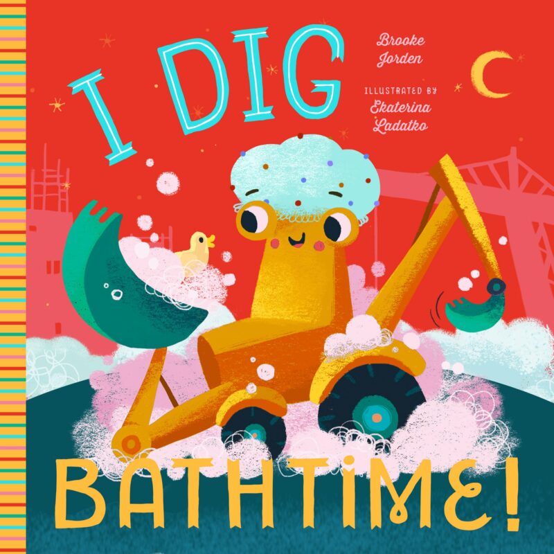 I Dig Bathtime Construction Truck Board Book