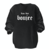 LA Trading Co Low Key Boujee Sweatshirt