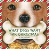Sleeping Bear Press What Dogs Want for Christmas Hardcover Book