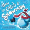 Sourcebooks How to Catch a Snowman Hardcover Book