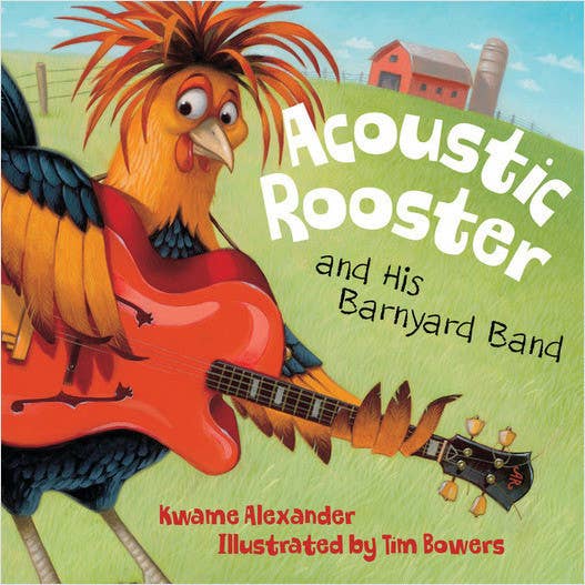 Sleeping Bear Press Acoustic Rooster and His Barnyard Band