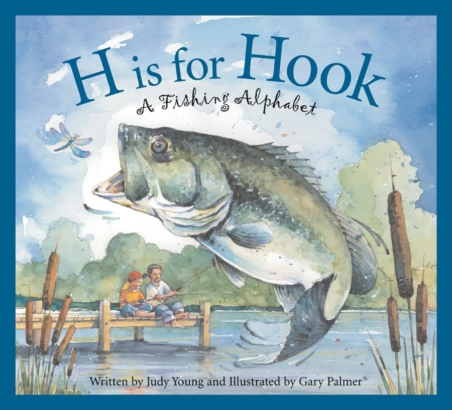 Sleeping Bear Press H is for Hook: A Fishing Alaphabet Hardcover Book