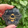 Buzz Buzz Bitch Sticker from A Dresser Drawer