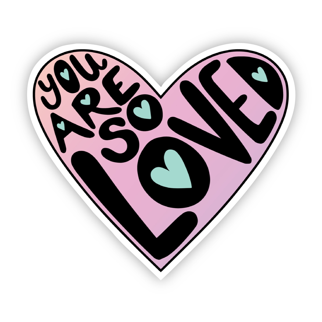 Big Moods You Are So Loved Heart Lettering Sticker