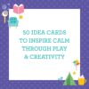 Calm Ideas for Busy Kids: Mindful Edition made by Petit Collage