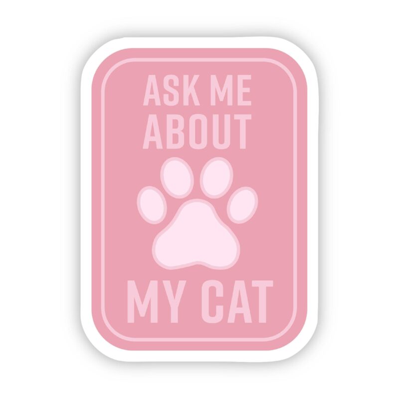Big Moods Ask Me About My Cat Sticker