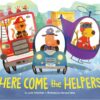 Here Come the Helpers Board Book