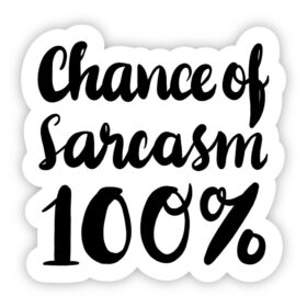 Big Moods Chance Of Sarcasm 100% Sticker