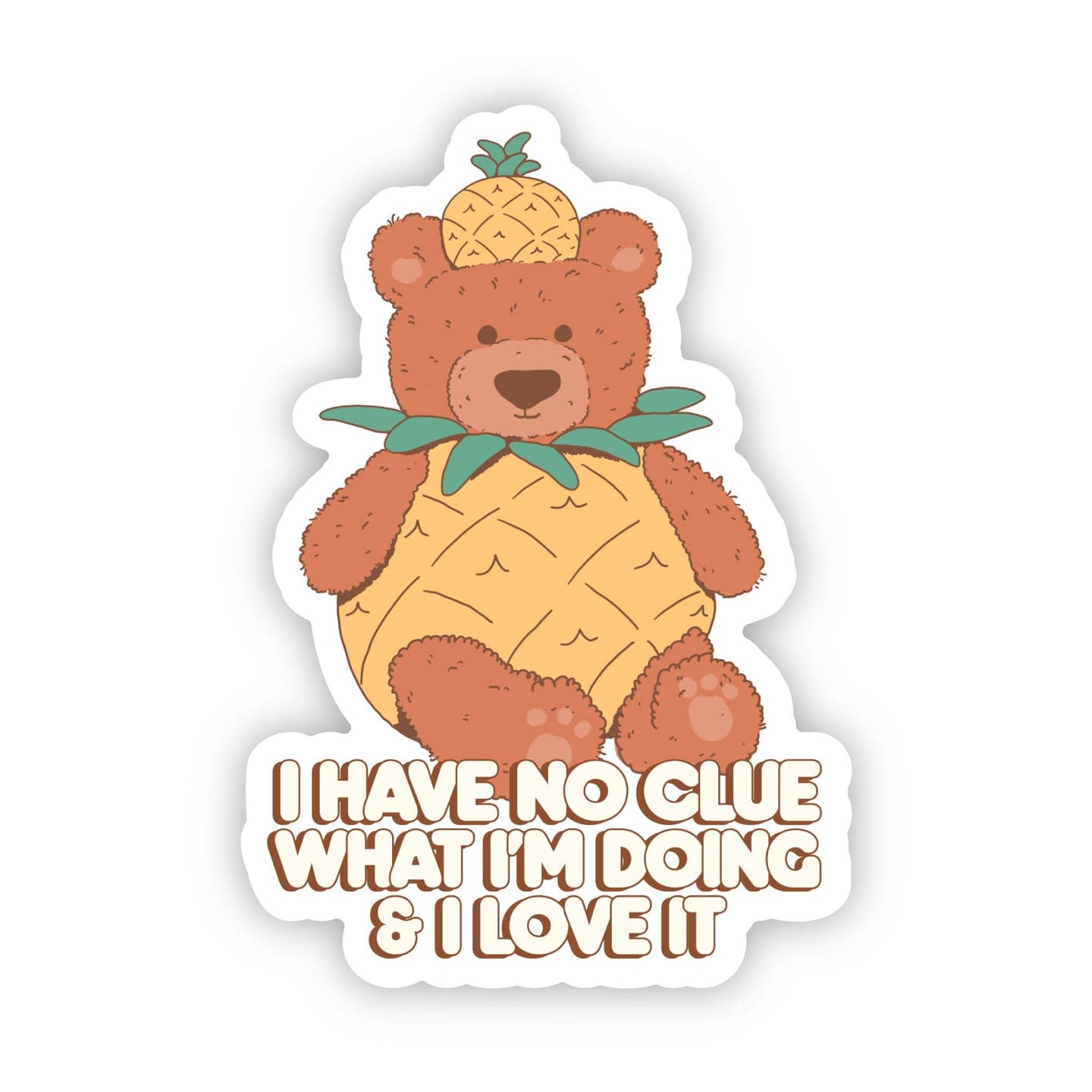 Big Moods I Have No Clue What I'm Doing & I Love It Sticker
