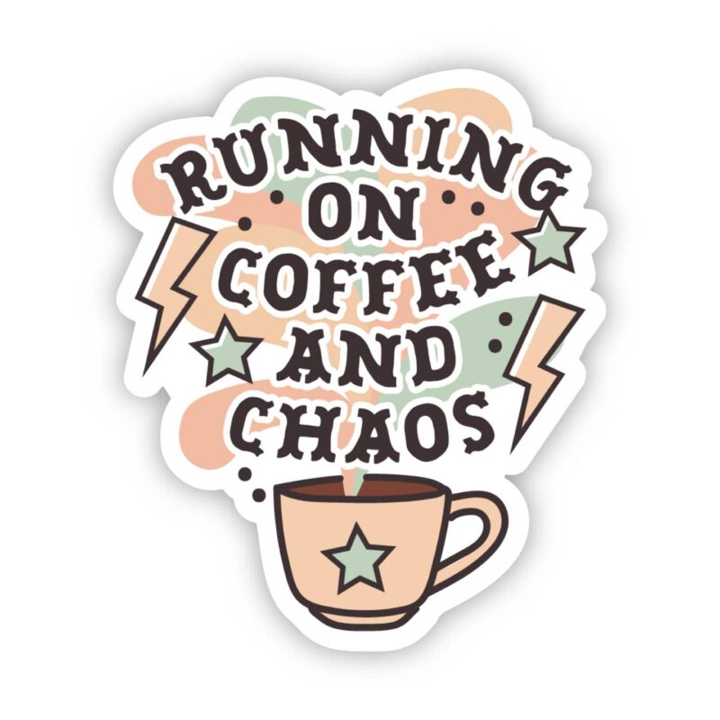 Big Moods Running On Coffee And Chaos Sticker