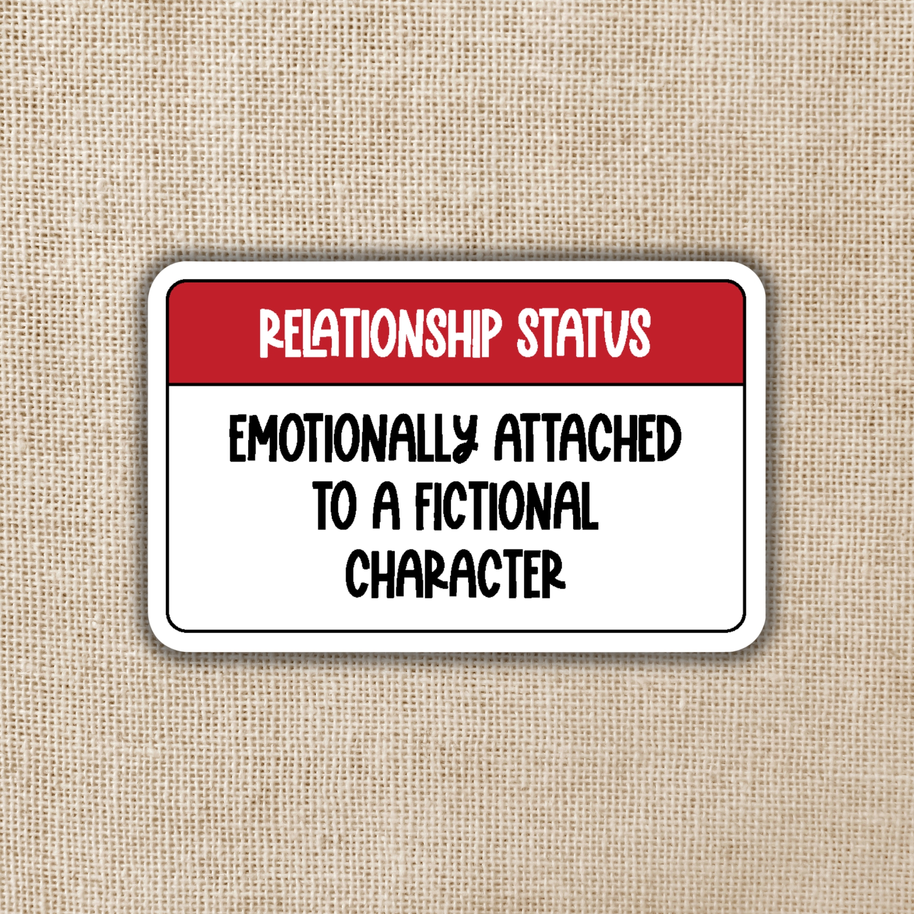 Wildly Enough Emotionally Attached to a Fictional Character Sticker
