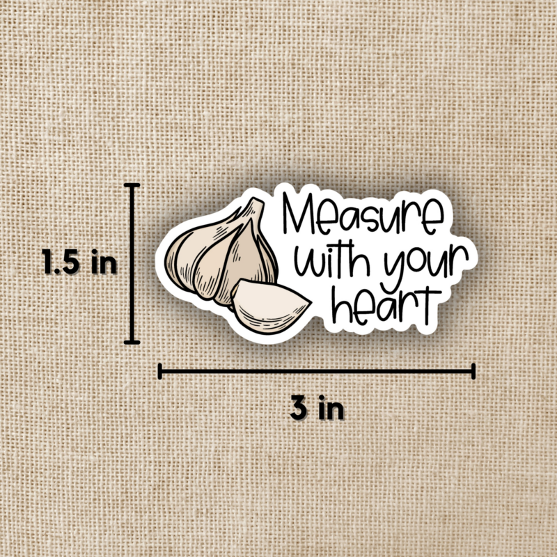 Measure With Your Heart Garlic Sticker from Wildly Enough