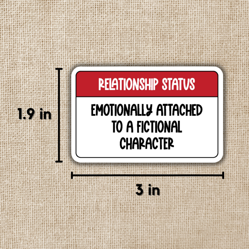 Emotionally Attached to a Fictional Character Sticker from Wildly Enough
