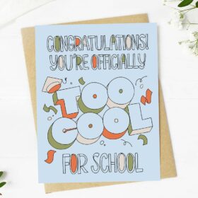 Big Moods You're Officially Too Cool For School Graduation Card