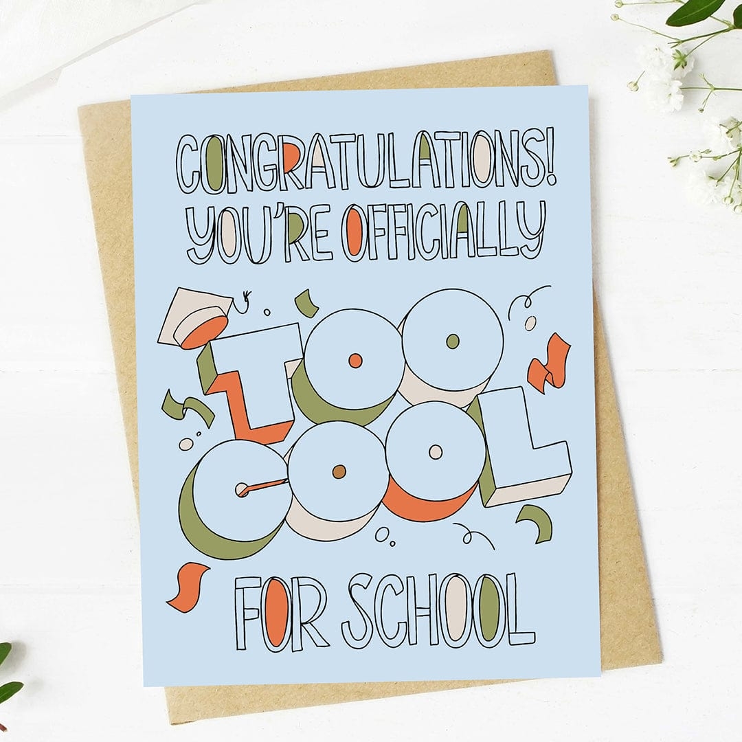 Big Moods You're Officially Too Cool For School Graduation Card