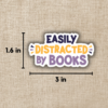 Easily Distracted by Books Sticker from Wildly Enough