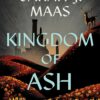 Macmillan Publishers Kingdom Of Ash Paperback Book by Sarah J Maas