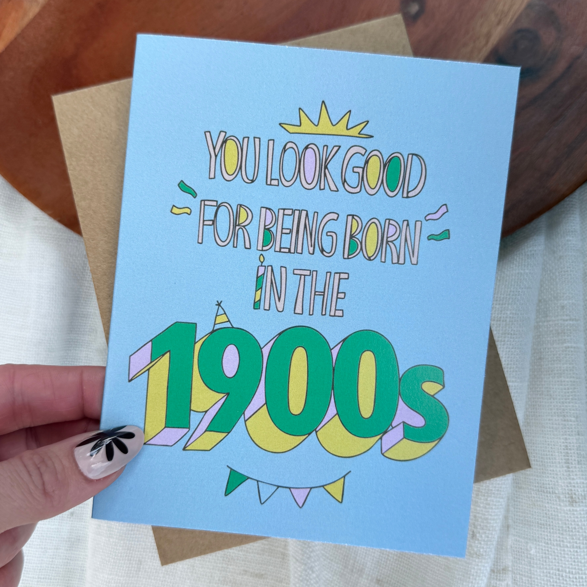 Big Moods You look good for being born in the 1900s Birthday Card