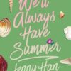 Simon & Schuster We'll Always Have Summer (Deluxe Edition) by Jenny Han