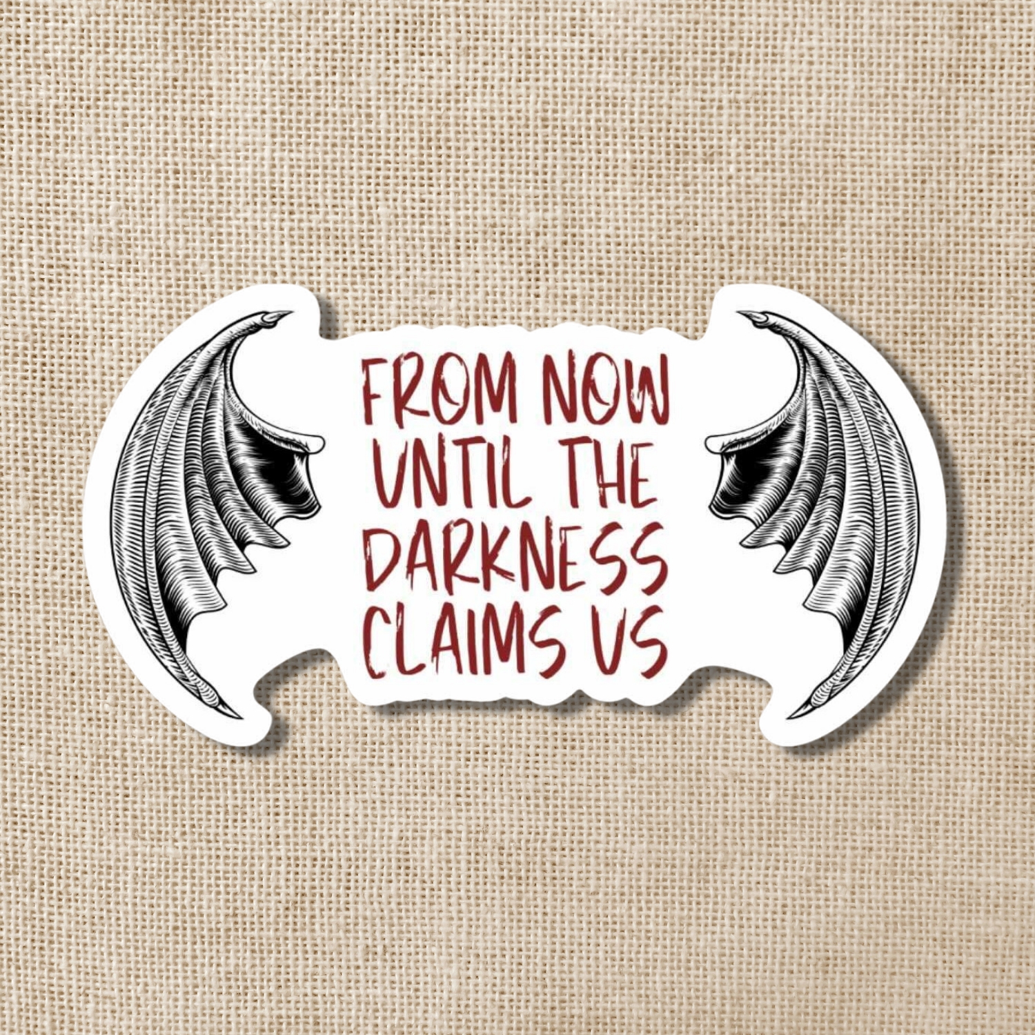 Kingdom of Threads Now Until the Darkness Claims Us Sticker Throne of Glass