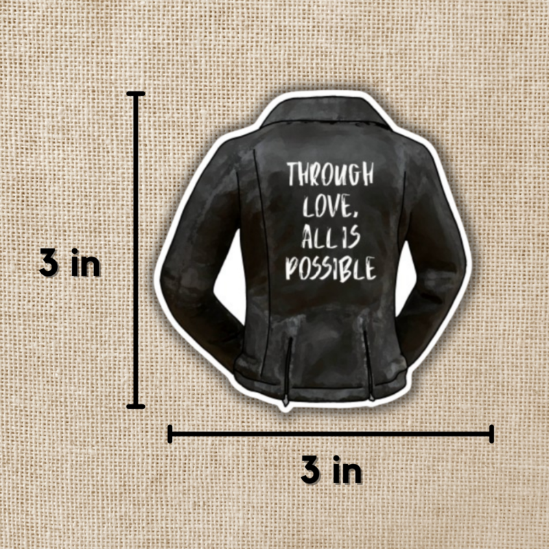 Through Love All Is Possible Sticker Crescent City from Kingdom of Threads