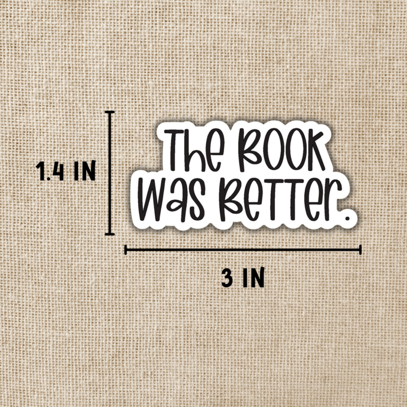 The Book Was Better Sticker from Kingdom of Threads