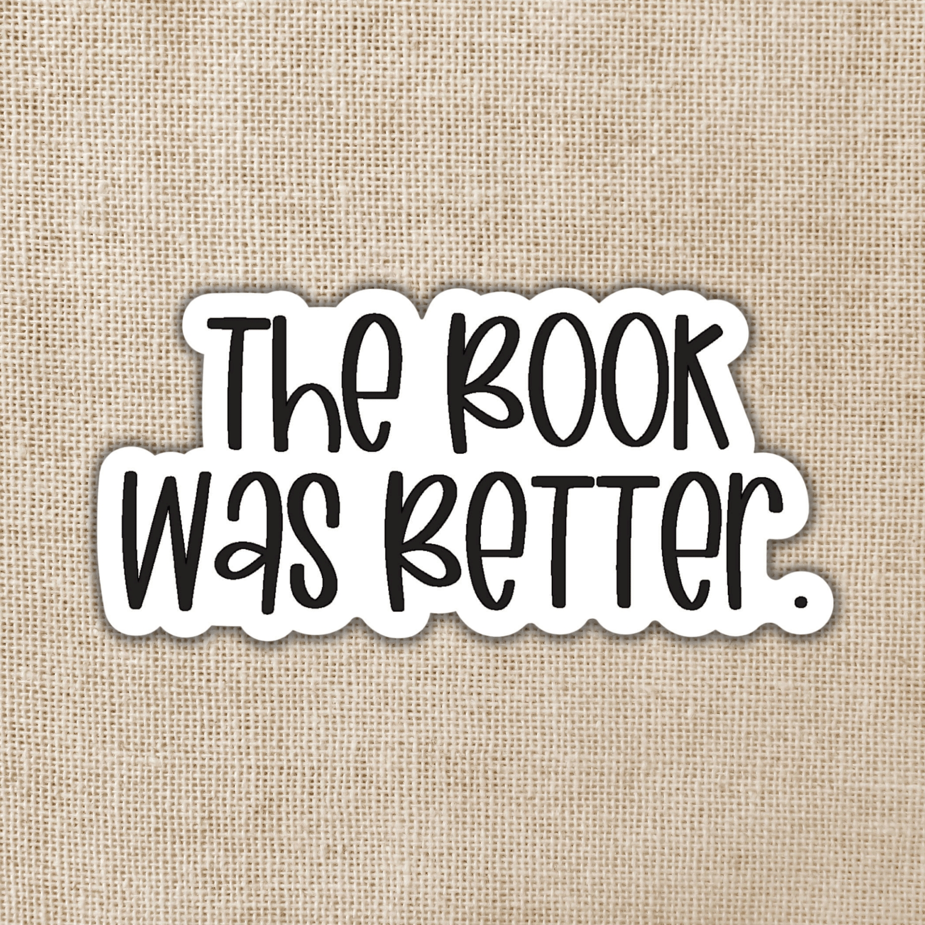 Kingdom of Threads The Book Was Better Sticker