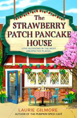 HarperCollins The Strawberry Patch Pancake House Paperback Book by Laurie Gilmore