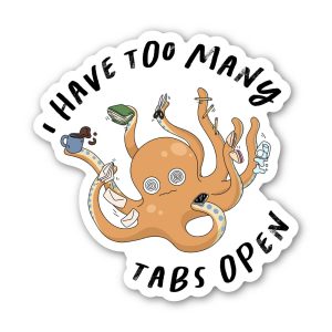 Big Moods I Have Too Many Tabs Open Octopus Sticker