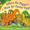 Penguin Random House Where Do Diggers Hunt For Easter Eggs? Penguin Random House Where Do Diggers Hunt For Easter Eggs?