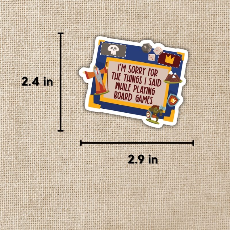 Sorry For What I Said While Playing Board Games Sticker from Kingdom of Threads