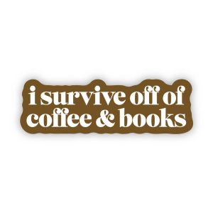 Big Moods I Survive Off of Coffee & Books Sticker Big Moods I Survive Off of Coffee & Books Sticker