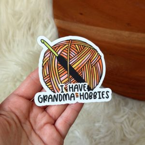 Big Moods I Have Grandma Hobbies Crochet Sticker Big Moods I Have Grandma Hobbies Crochet Sticker
