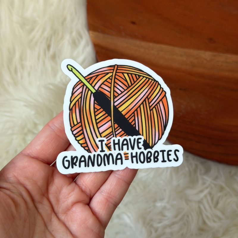 Big Moods I Have Grandma Hobbies Crochet Sticker