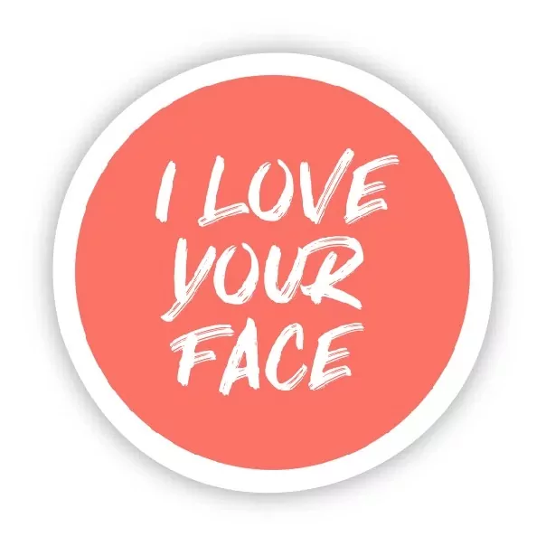 Big Moods I Love Your Face Sticker