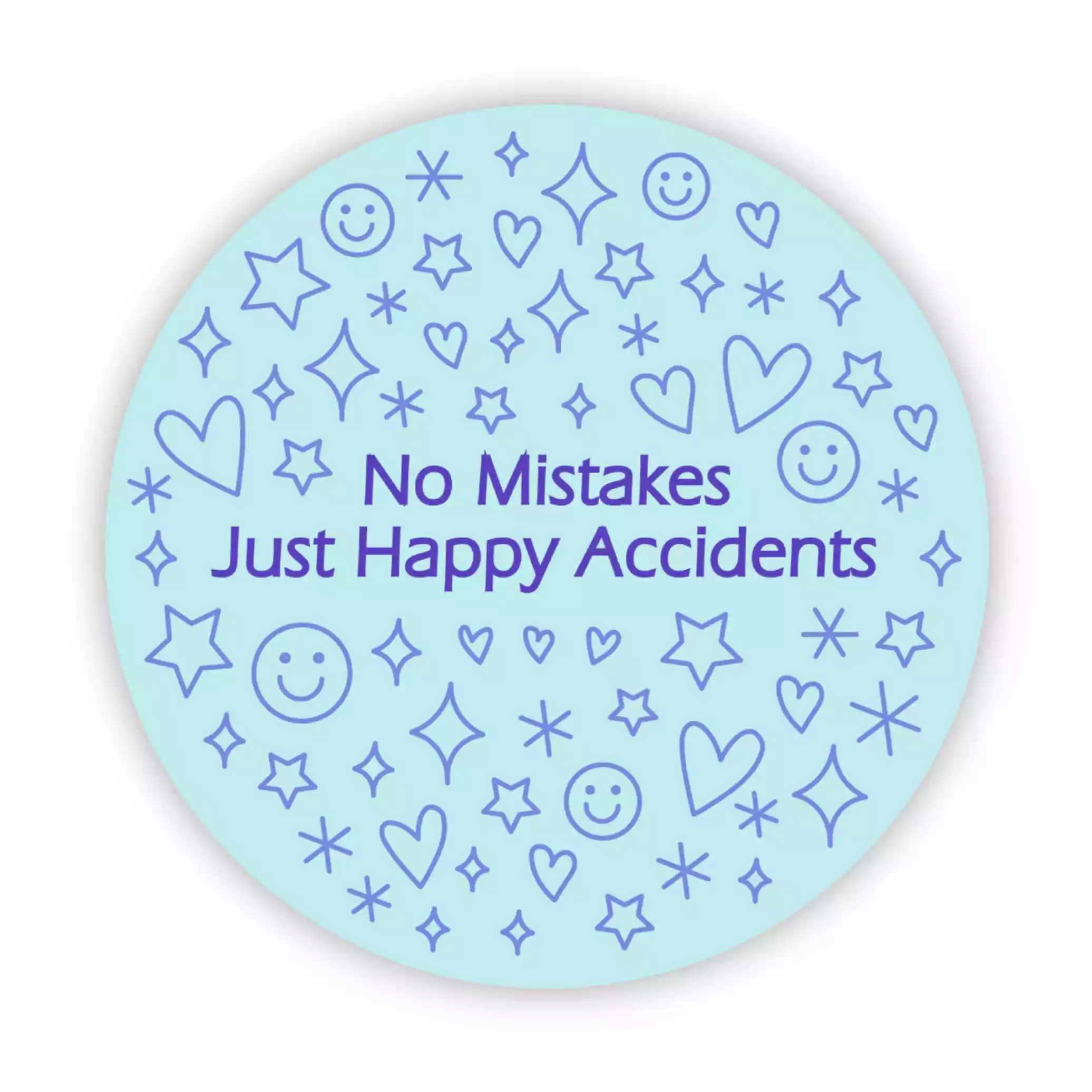 Big Moods No Mistakes. Just Happy Accidents Blue Circle Sticker
