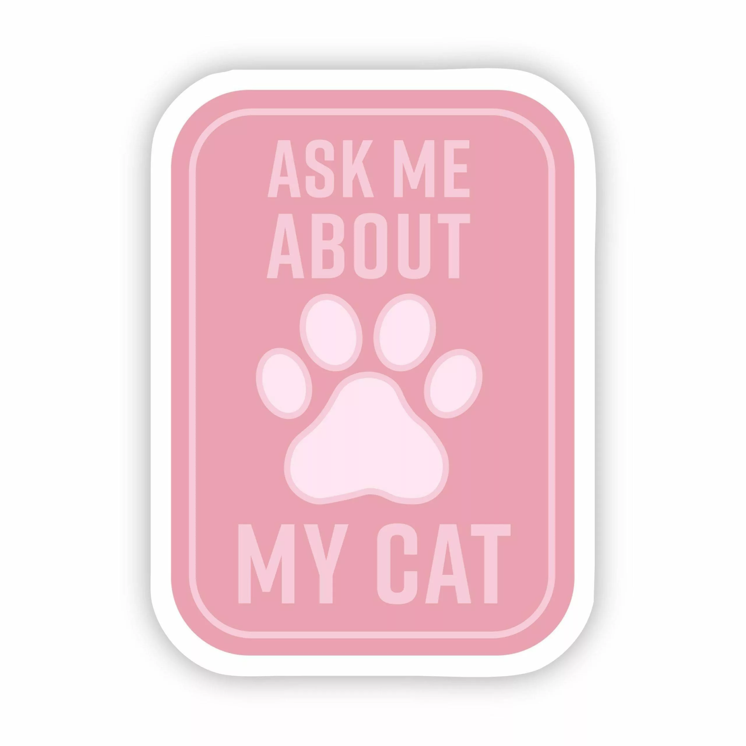 Big Moods Ask Me About My Cat Sticker