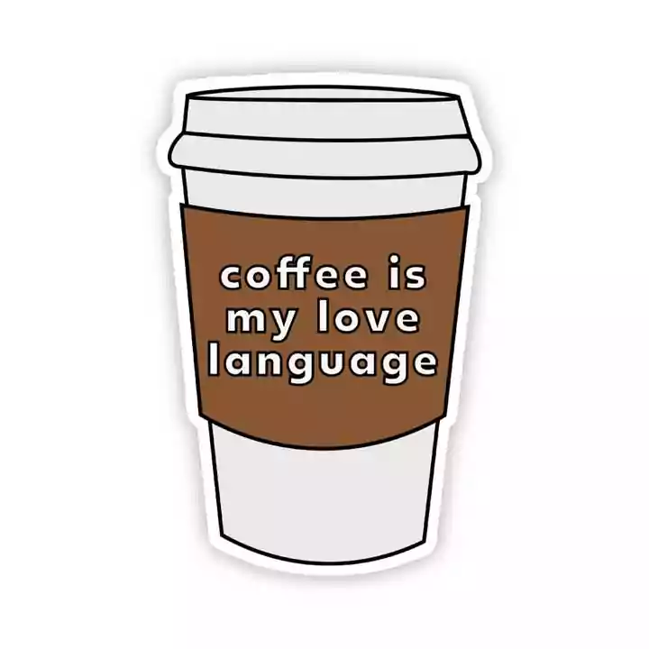 Big Moods Coffee is my Love Language Sticker