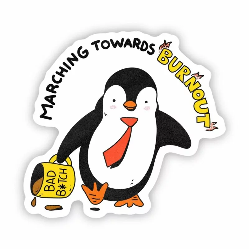 Big Moods Marching Towards Burnout Penguin Sticker Big Moods Marching Towards Burnout Penguin Sticker