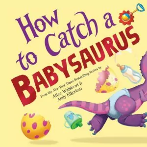 Sourcebooks How to Catch a Babysaurus