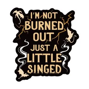 Kingdom of Threads Just a Little Singed Sticker | Fourth Wing Kingdom of Threads Just a Little Singed Sticker | Fourth Wing